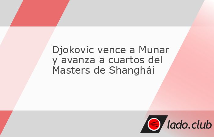Pekin. El astro serbio Novak Djokovic venció hoy por 6-3, 5-7 y 6-2 al español Jaume Munar y escaló a los cuartos de final del Master Shanghái.De 38 años, el máximo ganador histórico 