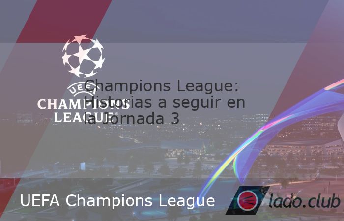 Se viene la tercera jornada del mejor torneo de clubes a nivel mundial, la UEFA Champions League, y algunos equipos ya empiezan a separarse del resto.