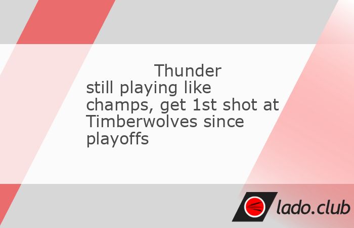  The Oklahoma City Thunder haven"t displayed any signs of a championship hangover through the first month of the season.,The Thunder enter Wednesday"s  