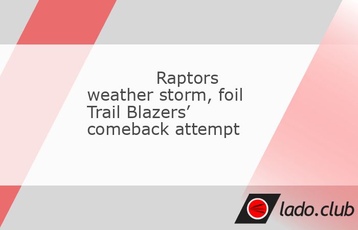  Scottie Barnes scored 28 points and the Toronto Raptors opened a five-game homestand Tuesday night by holding on for a 121-118 victory over the Portla 