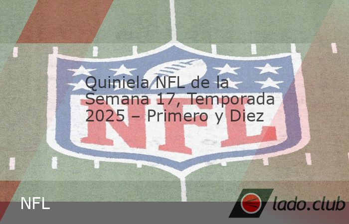 En Primero y Diez trabajamos con expertos de todas partes. Sigue consejos de los mejores con la Quiniela NFL de la Semana 17, Temporada 2025.The post Quiniela NFL de la Semana 17, Temporada 2025 ̵