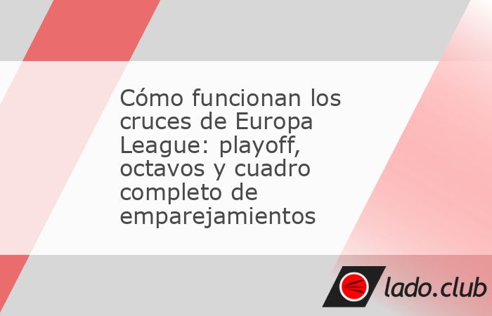 Los ocho primeros clasificados se meterán en octavos y del 9º al 24º jugarán el playoff Los posibles rivales de Real Madrid, Barcelona, Atlético y Athletic y los cruces de la Champions League a f