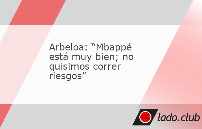 Álvaro Arbeloa, entrenador del Real Madrid, explicó la ausencia este sábado contra la Real Sociedad del francés Kylian Mbappé, quien arrastra molestias en la rodilla izquierda, pero que “está 