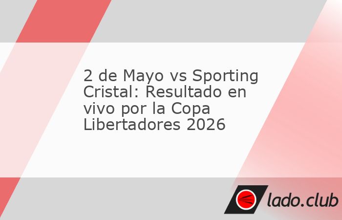 2 de Mayo y Sporting Cristal se enfrentan hoy en el Estadio Río Parapití por el partido de ida de la Fase 2 de la Copa Libertadores 2026. El equipo paraguayo busca mantener su racha heroica tras eli