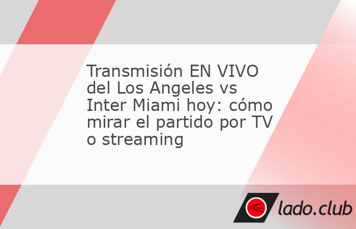 La primera fecha de la Major League Soccer 2026 pone frente a frente a Los Angeles vs Inter Miami en un arranque de temporada que concentra todas las miradas, ya que marca el inicio del nuevo camino d