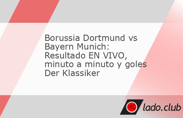 Der Klassiker se roba las miradas del mundo este fin de semana en el Signal Iduna Park, donde el Borussia Dortmund vs Bayern Múnich disputan una batalla trascendental por la jornada 24 de la Bundesli