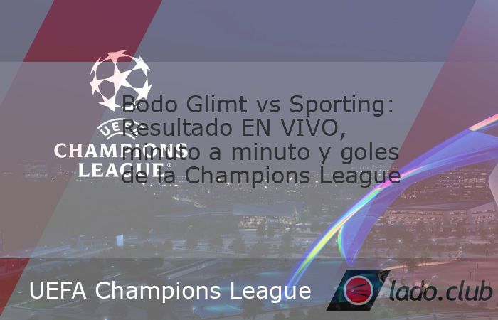 Bodo Glimt vs Sporting abren su eliminatoria de octavos de final en lo que muchos especialistas consideran la llave más equilibrada y abierta de toda la UEFA Champions League. El conjunto noruego bus