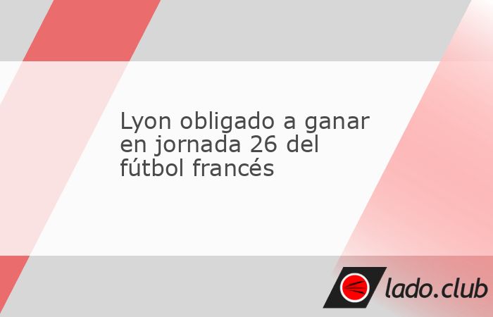 París, 15 mar (Prensa Latina) El Olympique de Lyon visitará hoy al Le Havre en la jornada 26 del fútbol francés necesitado de un triunfo que lo mantenga cerca del podio y evite un distanciamiento 