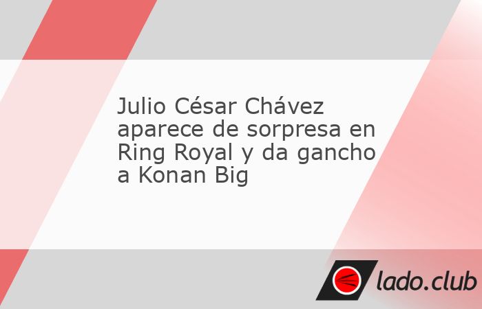 ¡Julio César Chávez sacude el Ring Royale! La leyenda recibe cinturón y conecta sus míticos ganchos a Konan Big tras la pelea de parejas.