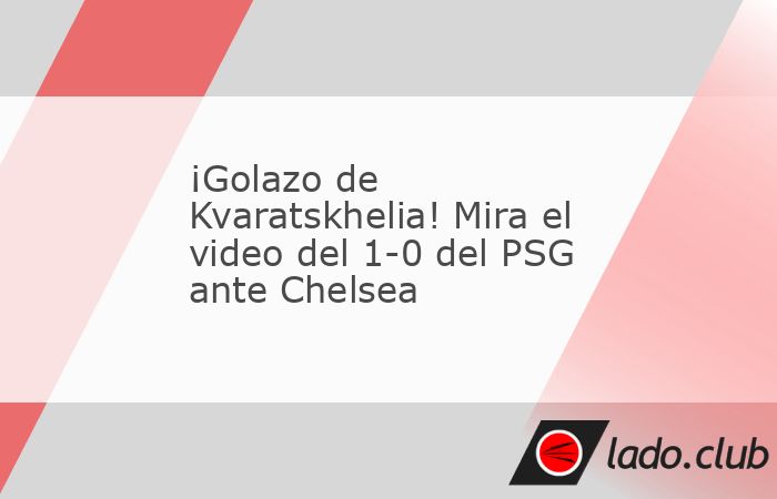 Khvicha Kvaratskhelia silenció Stamford Bridge apenas a los 6 minutos de juego. El atacante georgiano aprovechó un desajuste defensivo para adelantar al Paris Saint-Germain en el duelo de vuelta de 