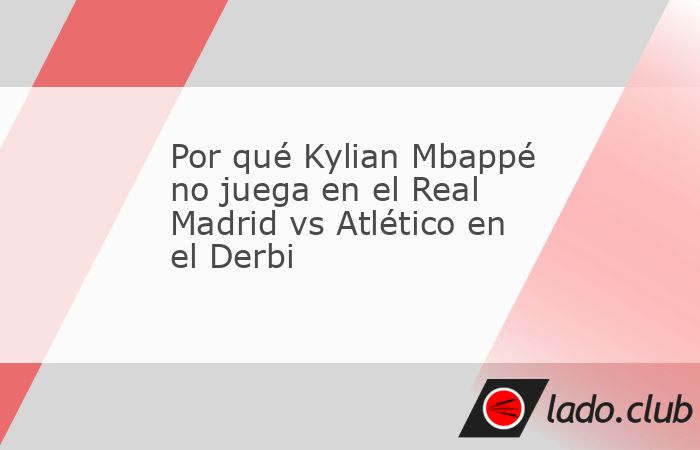 Kylian Mbappé no será titular en el partido entre Real Madrid vs Atlético de Madrid por la fecha 29 de LaLiga, en una decisión que ha sorprendido en la previa de un derbi clave para el conjunto me