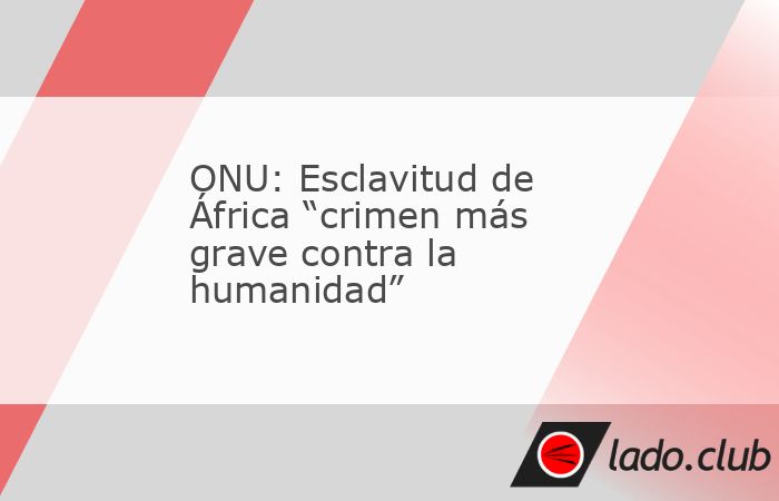 Argentina, EE.UU e Israel contra reconocer crimen de esclavitud. Europeos, Japón y Australia se abstienen. Mayoría incluido México a favor Regeneración, 26 de marzo 2026– […]La entrada