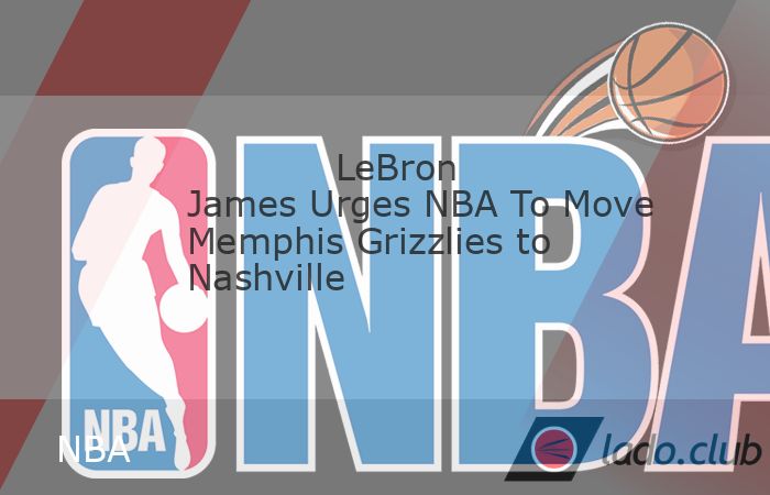  LeBron James questions Memphis as an NBA city, sparking debate about a possible Grizzlies move to Nashville. 
