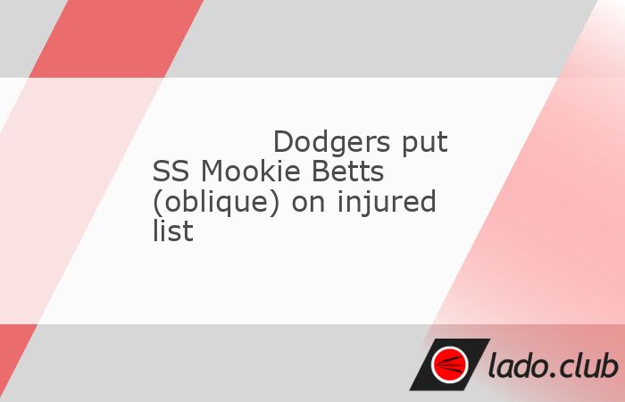  The Los Angeles Dodgers put Mookie Betts on the 10-day injured list on Sunday after an MRI verified an oblique strain.,Manager Dave Roberts said Sunda 