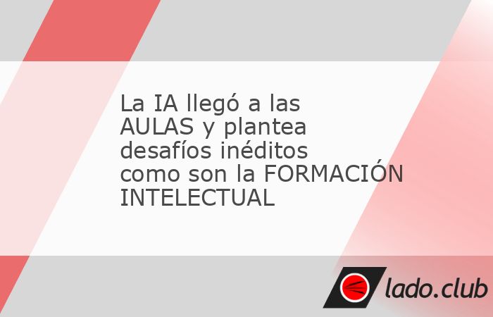 La IA llegó a las AULAS y plantea desafíos inéditos como son la ...
