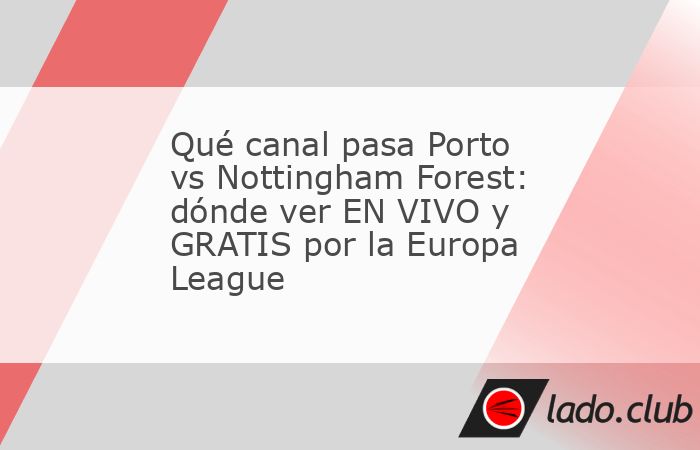 La UEFA Europa League entra en su etapa de definiciones con un duelo de campeones continentales. Este jueves 9 de abril de 2026, el FC Porto vs Nottingham Forest se miden en el Estádio Do Dragão por