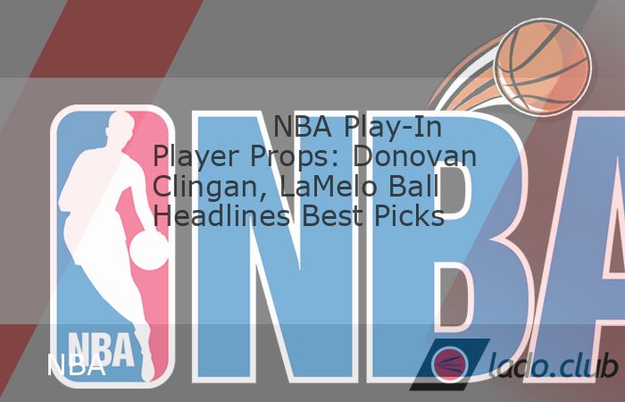  NBA play-in player props featuring LaMelo Ball, Norman Powell, and Donovan Clingan. 
