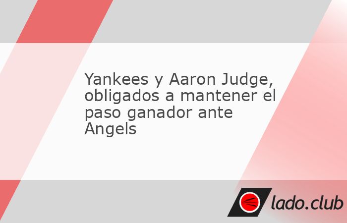 Los Bombarderos del Bronx reciben a Angels con la encomienda de asegurar la serie y tomar ritmo de nueva cuenta en la temporada