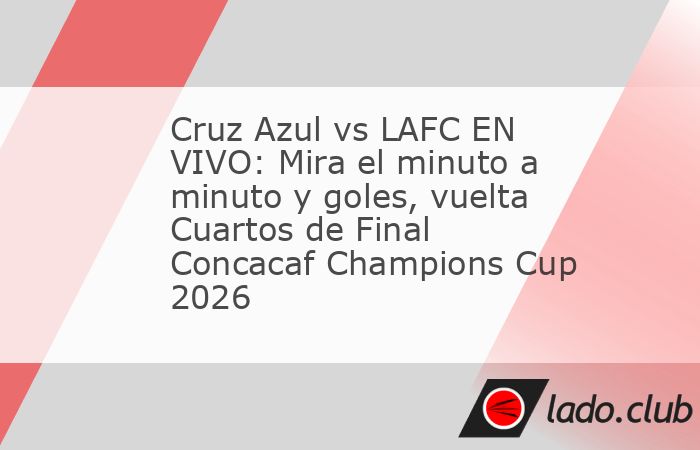 Cruz Azul vs LAFC se enfrentan en partido correspondiente a la vuelta de los Cuartos de Final de la Concacaf Champions Cup. Te compartimos el minuto a minuto en vivo, además te decimos dónde ver en 