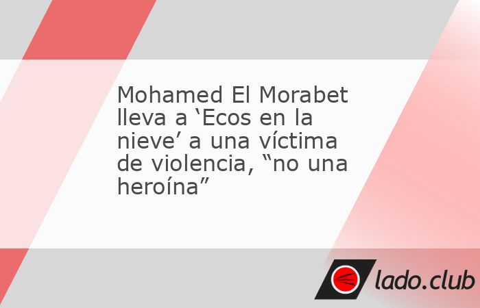 Ferm&iacute;n CabanillasSevilla, 18 abr (EFE).- El escritor marroqu&iacute; afincado en Espa&ntilde;a Mohamed El Morabet cuenta en su &uacute;ltima novela, &lsquo;Ecos en la nieve&rsquo;, la historia 