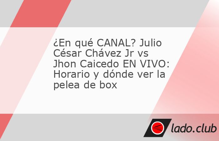 Este fin de semana estará lleno de eventos deportivos, donde uno que va a destacar es el boxeo, ya que Julio César Chávez Jr regresa al encordado para medirse a Jhon Caicedo; ¿en qué canal se va 