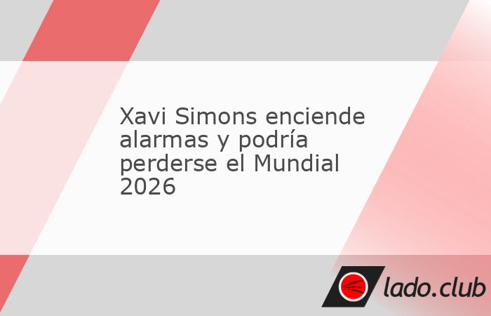 Xavi Simons sufrió una lesión con Tottenham y su presencia en el Mundial 2026 está en duda, generando preocupación en Países Bajos.