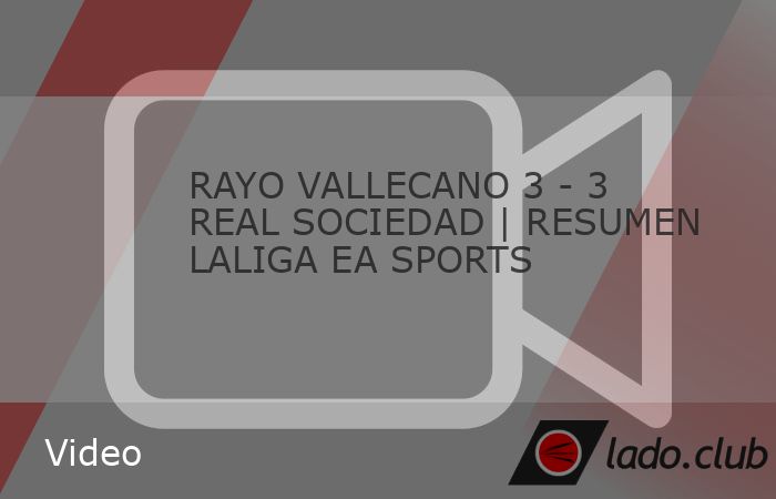 RAYO VALLECANO 3 - 3 REAL SOCIEDAD | RESUMEN LALIGA EA SPORTS - Club ...