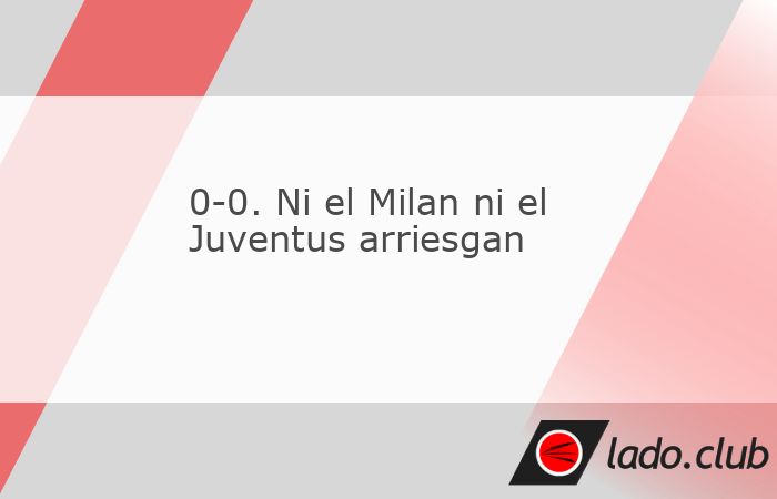 Roma, 26 abr (EFE).- El Milan y el Juventus empataron este domingo (0-0) en un duelo directo por los puestos de Liga de Campeones, en un partido marcado por la falta de puntería y la prudencia de
