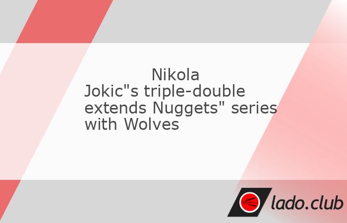  Nikola Jokic recorded 27 points, 16 assists and 12 rebounds as the host Denver Nuggets stayed alive with a 125-113 win over the Minnesota Timberwolves 