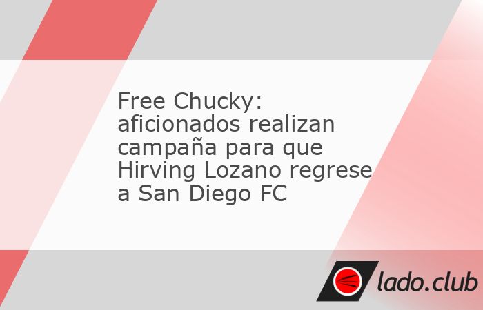 Chucky Lozano no juega en San Diego FC y los aficionados presionan a su equipo para el regreso del mexicano tras mala racha