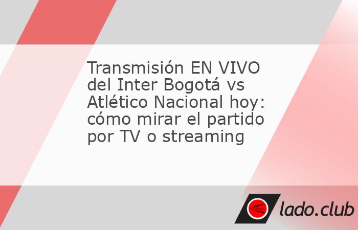 Inter Bogotá vs Atlético Nacional animan uno de los cruces más atractivos de los cuartos de final de la Liga BetPlay, con noventa minutos iniciales que pueden marcar el rumbo de la serie. El conjun