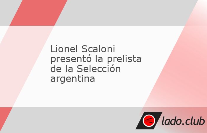 El director técnico Lionel Scaloni de la Selección Argentina dio a conocer la prelista oficial de los convocados para el mundial y se destacan algunas sorpresas. La lista de es de 55 jugadores, cuya