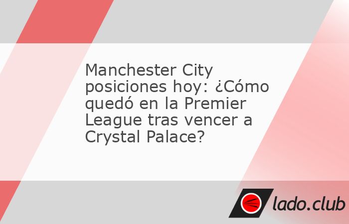 El Manchester City continúa su paso firme en el tramo final de la temporada 2025/2026. Tras la reciente victoria por 3-0 ante el Crystal Palace en el Etihad Stadium, el equipo ciudadano ha logrado co