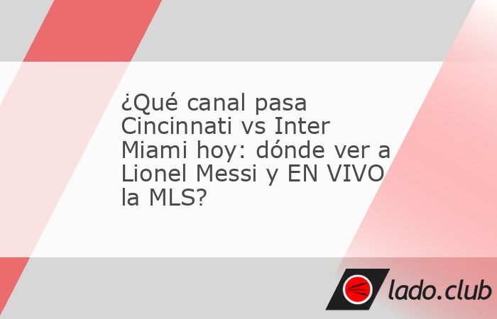 Lionel Messi lidera al Inter Miami en su visita al TQL Stadium para enfrentar a Cincinnati por la fecha 13 de la MLS 2026. Tras un inicio de temporada espectacular, las Garzas buscan consolidar su dom