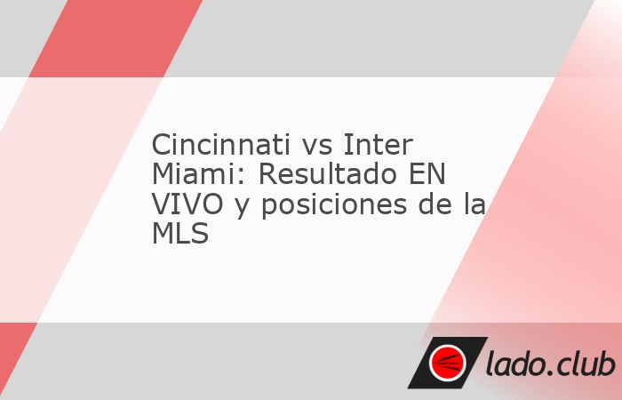 Cincinnati vs Inter Miami se enfrentan hoy en una jornada decisiva por la semana 13 de la MLS. El equipo de Lionel Messi llega con la firme intención de sumar tres puntos que lo mantengan en la pelea