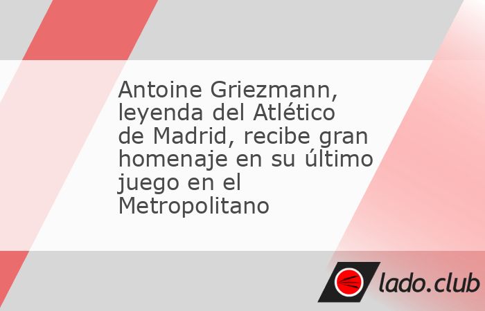 El delantero francés aprovechó su último partido en el recinto rojiblanco para ser despedido por aficionados y compañeros