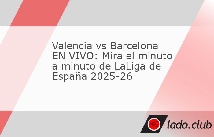 La temporada 2025-26 de LaLiga llegará a su fin este sábado 23 de mayo con uno de los partidos más atractivos de la jornada. El ya campeón Barcelona visitará Mestalla para medirse a un Valencia q