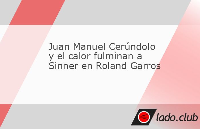 Cataclismo en Roland Garros: el número 1 mundial e inmenso favorito al título, Jannik Sinner, se despidió este jueves en segunda ronda al caer ante el argentino Juan Manuel Cerúndolo (56º); 6-3, 