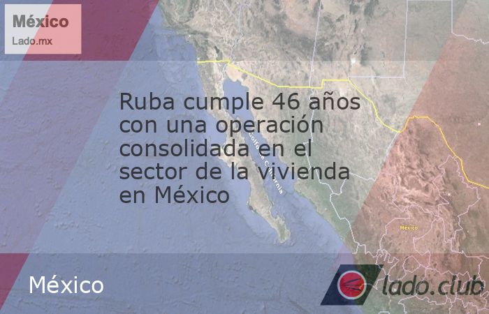 Ruba cumple 46 años con una operación consolidada en el sector de la ...