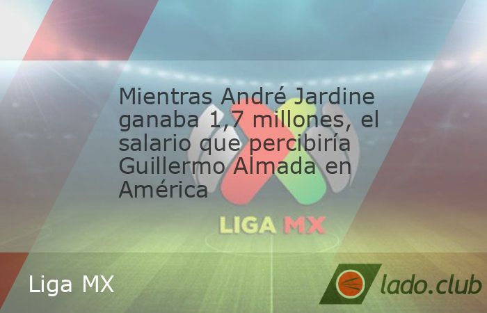 Tras la salida de André Jardine, el América ya tiene definido a su nuevo entrenador. Guillermo Almada llegará a Coapa con un contrato millonario y un sueldo superior al que percibía el técnico br