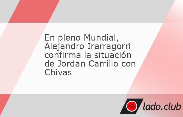 Irarragorri llegó a la inauguración del Mundial y habló del futuro de Jordan Carrillo. En los últimos días se habló de cuál sería el futuro de Jordan Carrillo en Pumas, ya que terminaba su pr�