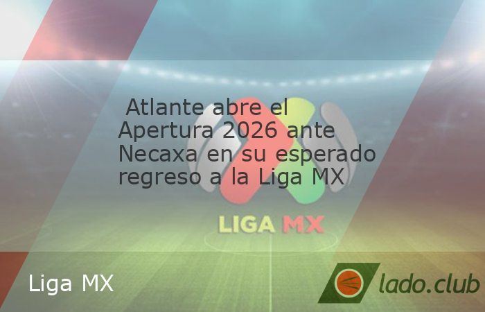 Ambos abrirán el torneo en un duelo entre equipos que buscan dejar atrás un pasado reciente de malos resultados