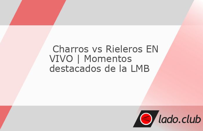 Charros de Jalisco se enfrenta a Rieleros en el segundo juego de la serie&nbsp;&nbsp;