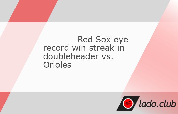  The Boston Red Sox will have an opportunity to make history when they play two games against the visiting Baltimore Orioles on Wednesday., ,Boston, wh 