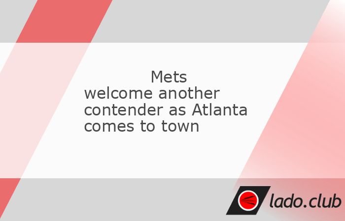 The New York Mets will play a division leader for the third consecutive series when they host the Atlanta Braves for a three-game set starting Monday  