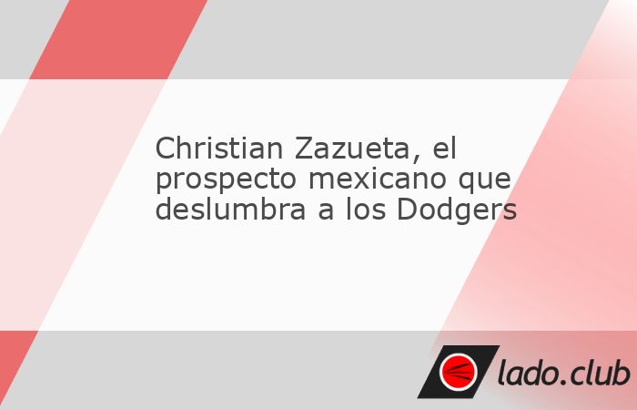 Christian Zazueta ha pasado de ser una promesa a una de las figuras más destacadas dentro de la organización de los Dodgers de Los Ángeles. Con 21 años, es considerado el prospecto de pitcheo más