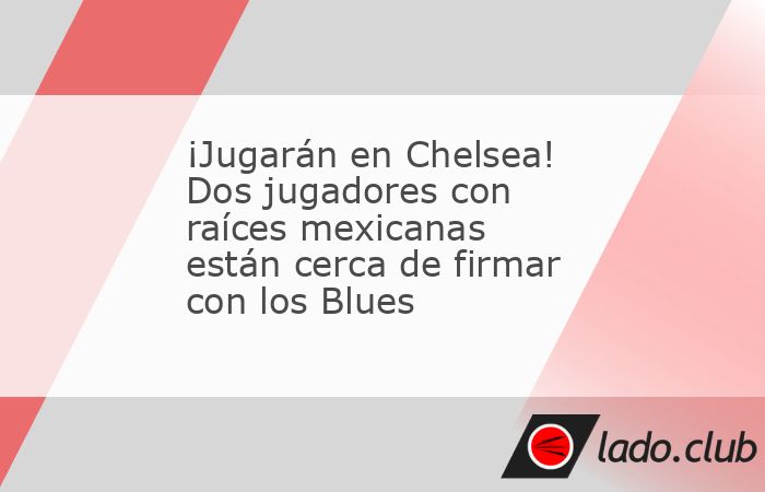 La Selección Mexicana podría tener dos buenas noticias en los siguientes días, luego de que se dio a conocer que dos jugadores con raíces aztecas podrían dar un salto en su carrera con el Chelsea