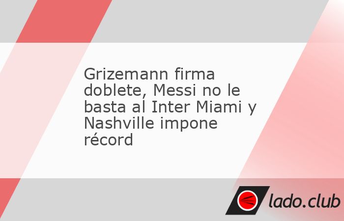 Chicago (EE.UU.), 22 ago (EFE).- El francés Antoine Griezmann firmó este sábado su primer doblete en la MLS en una jornada en la que el Inter Miami perdió 1-2 en casa ante el Toron