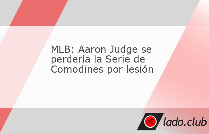 La figura de los Yankees, enfrenta una distensión moderada en el músculo sóleo de la pantorrilla derecha y su participación en la Serie de Comodines está prácticamente descartada
