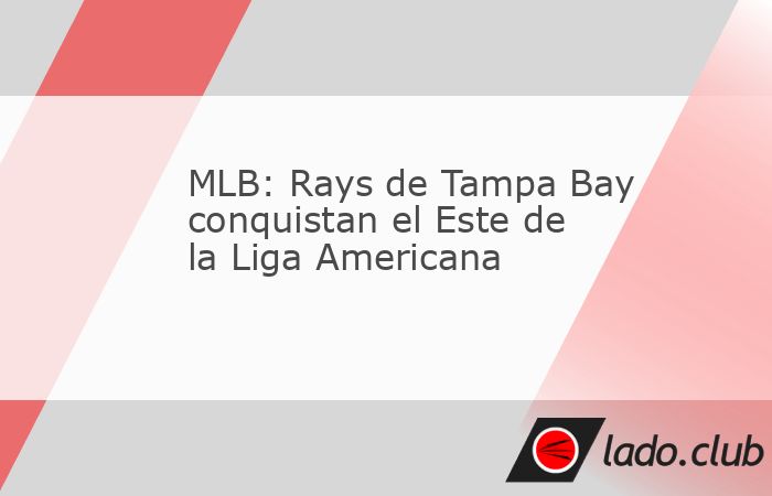 Los Tampa Bay aseguraron su quinto título de la División Este de la Liga Americana tras vencer 6-1 a los Yankees de New York